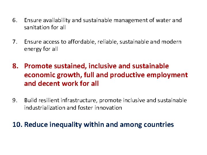 6. Ensure availability and sustainable management of water and sanitation for all 7. Ensure