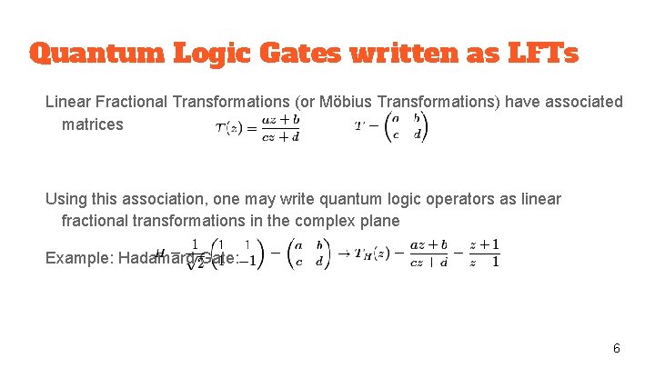 Quantum Logic Gates written as LFTs Linear Fractional Transformations (or Möbius Transformations) have associated