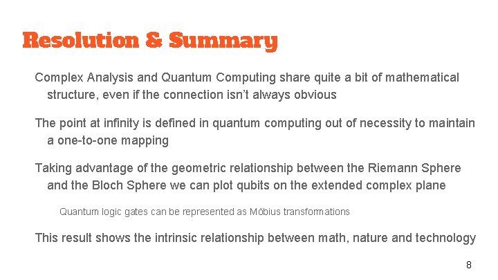 Resolution & Summary Complex Analysis and Quantum Computing share quite a bit of mathematical