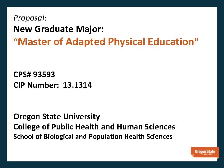 Proposal: New Graduate Major: “Master of Adapted Physical Education” CPS# 93593 CIP Number: 13.