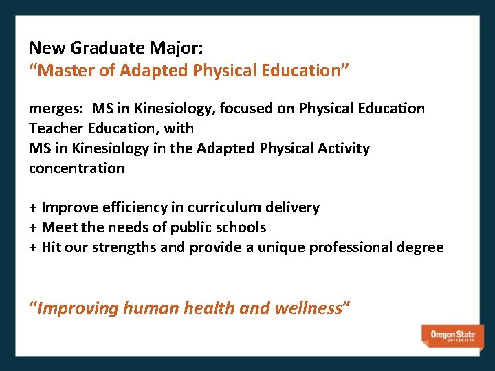 New Graduate Major: “Master of Adapted Physical Education” merges: MS in Kinesiology, focused on