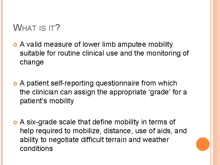 WHAT IS IT? A valid measure of lower limb amputee mobility suitable for routine