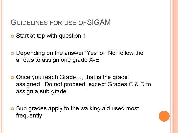 GUIDELINES FOR USE OF SIGAM Start at top with question 1. Depending on the