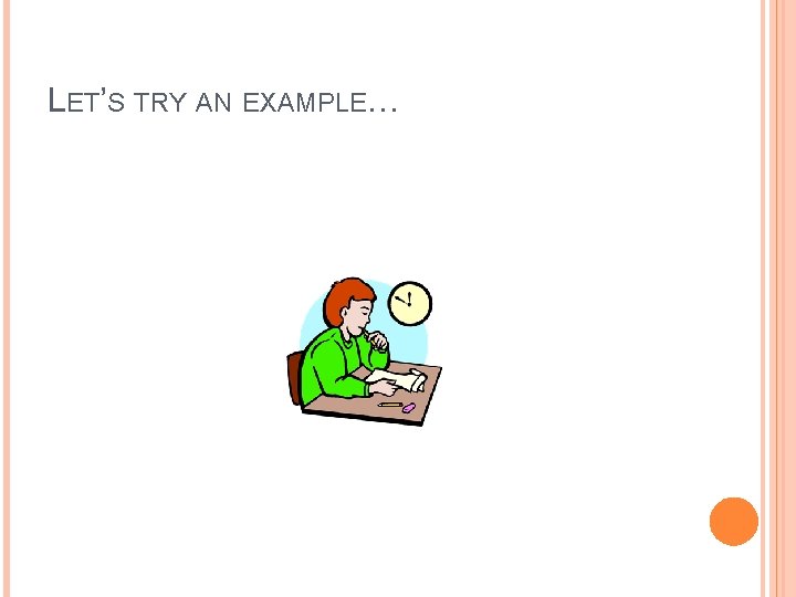 LET’S TRY AN EXAMPLE… 