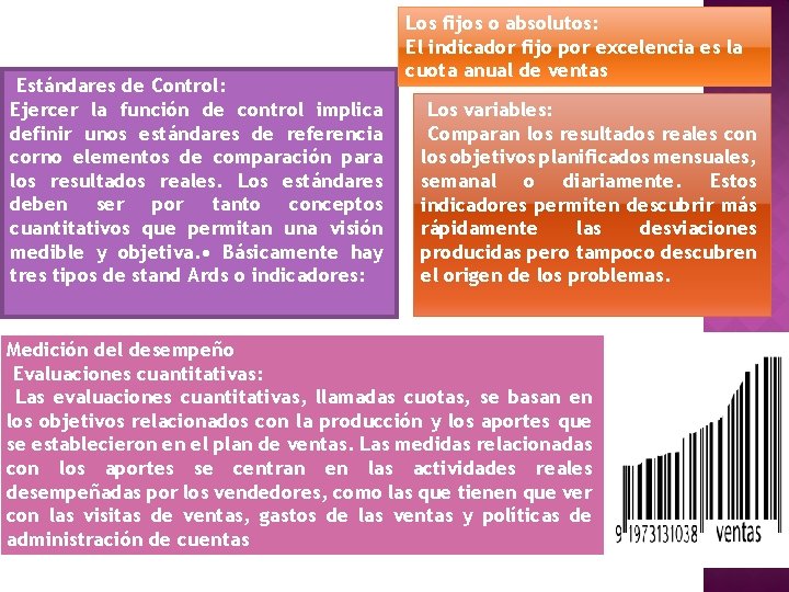 Estándares de Control: Ejercer la función de control implica definir unos estándares de referencia