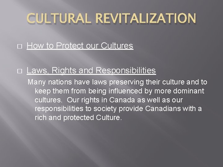 CULTURAL REVITALIZATION � How to Protect our Cultures � Laws, Rights and Responsibilities Many