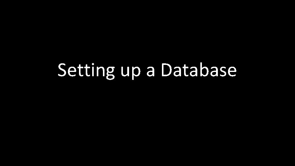 Setting up a Database 