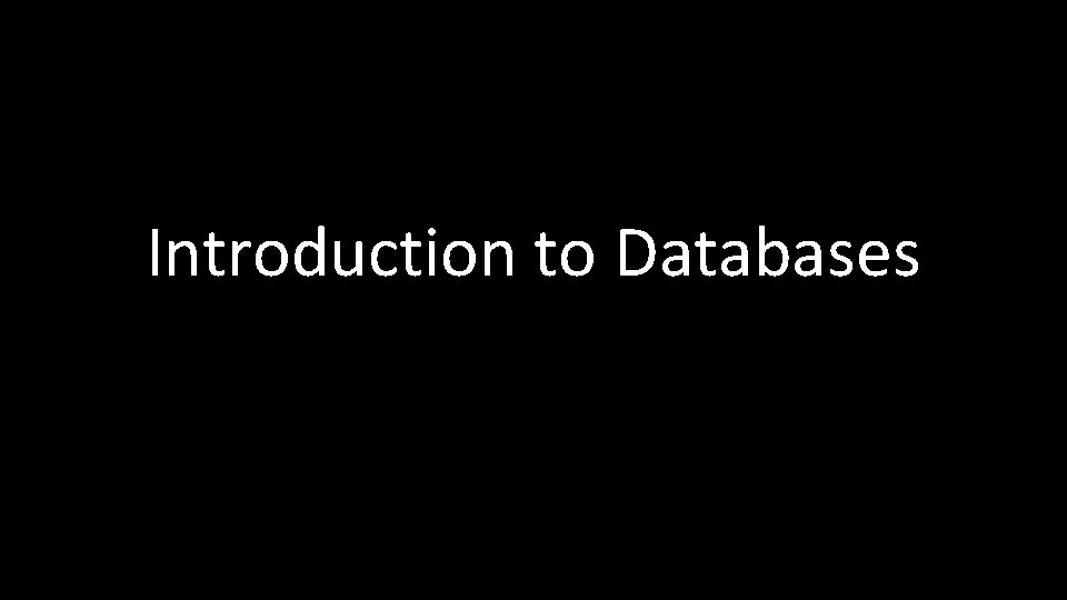 Introduction to Databases 