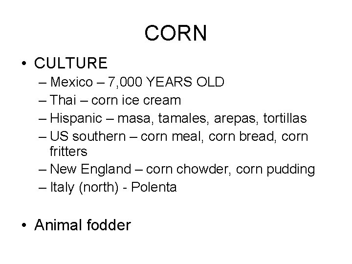 CORN • CULTURE – Mexico – 7, 000 YEARS OLD – Thai – corn