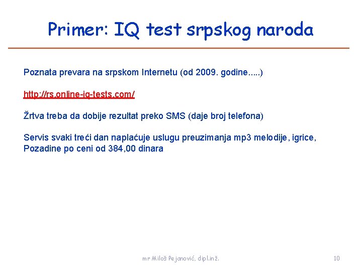 Primer: IQ test srpskog naroda Poznata prevara na srpskom Internetu (od 2009. godine. .