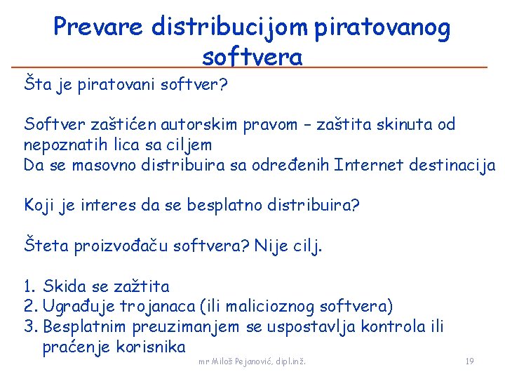 Prevare distribucijom piratovanog softvera Šta je piratovani softver? Softver zaštićen autorskim pravom – zaštita