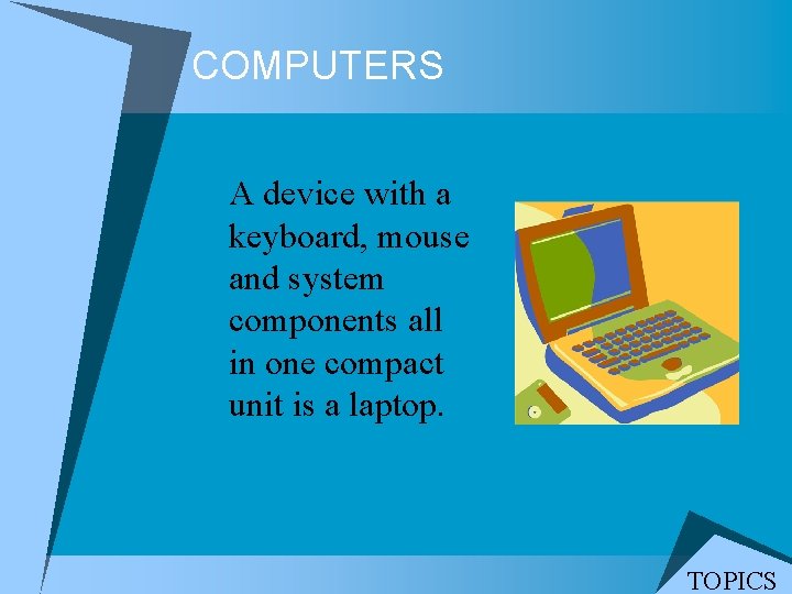 COMPUTERS A device with a keyboard, mouse and system components all in one compact COMPUTERS A device with a keyboard, mouse and system components all in one compact