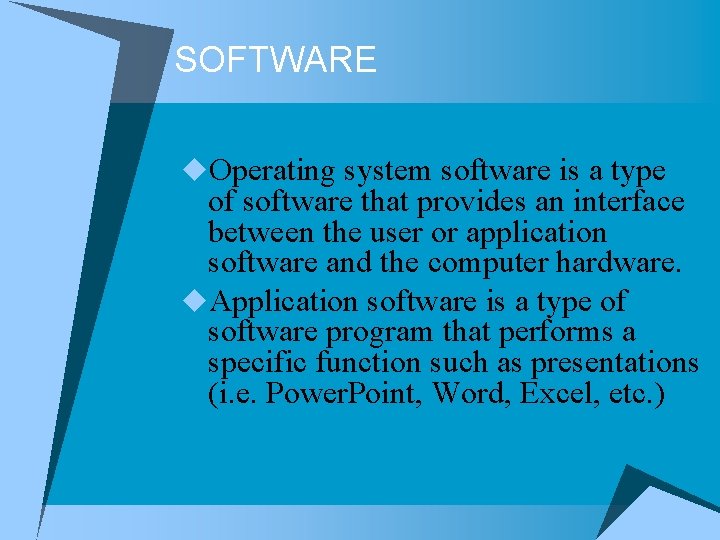 SOFTWARE u. Operating system software is a type of software that provides an interface SOFTWARE u. Operating system software is a type of software that provides an interface