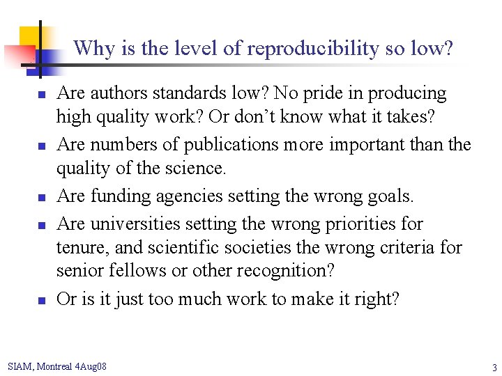 Why is the level of reproducibility so low? n n n Are authors standards