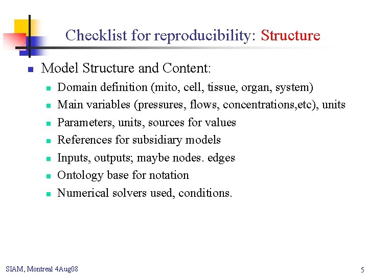 Checklist for reproducibility: Structure n Model Structure and Content: n n n n Domain