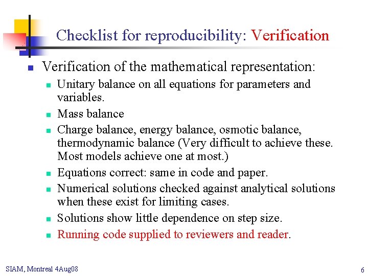 Checklist for reproducibility: Verification n Verification of the mathematical representation: n n n n