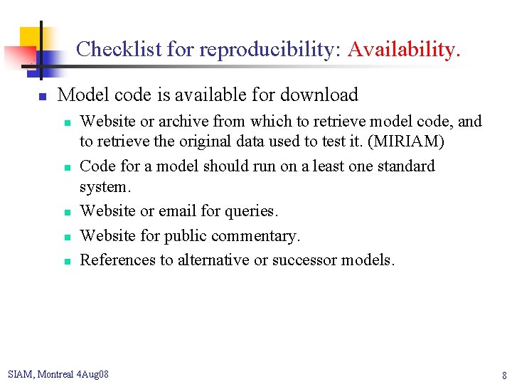 Checklist for reproducibility: Availability. n Model code is available for download n n n