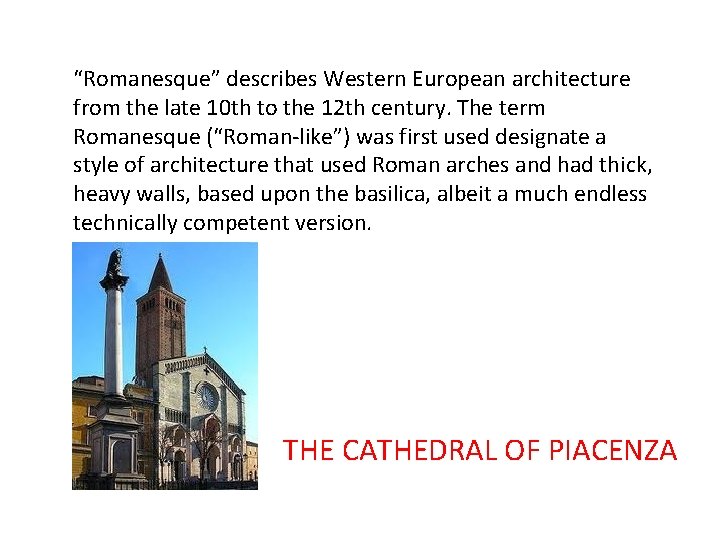 “Romanesque” describes Western European architecture from the late 10 th to the 12 th