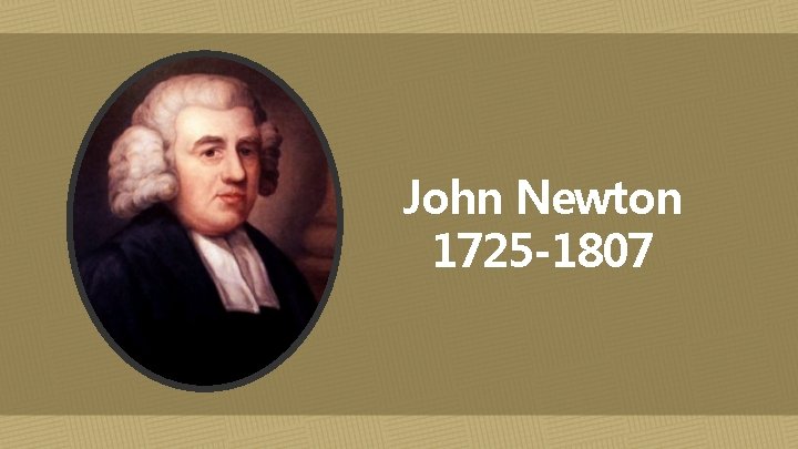 John Newton 1725 -1807 
