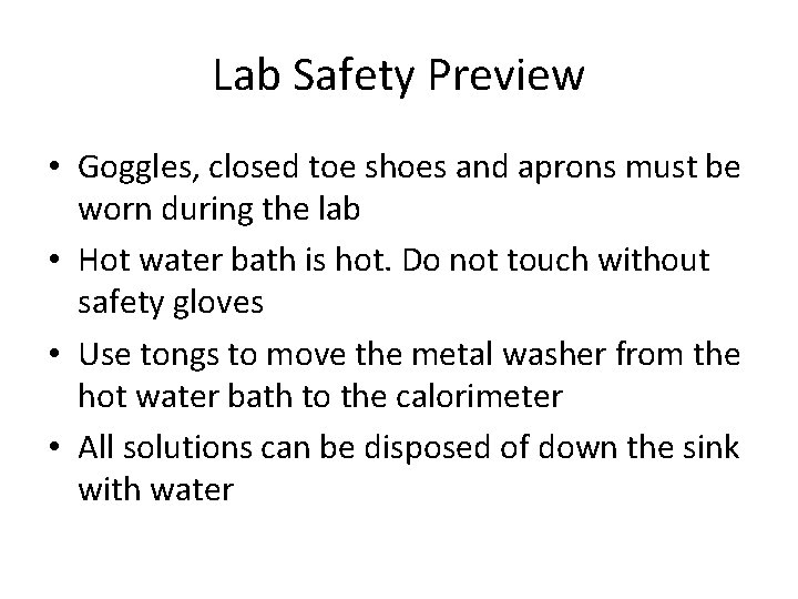 Lab Safety Preview • Goggles, closed toe shoes and aprons must be worn during