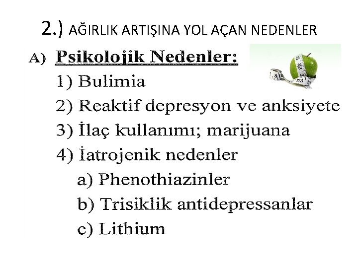 2. ) AĞIRLIK ARTIŞINA YOL AÇAN NEDENLER 