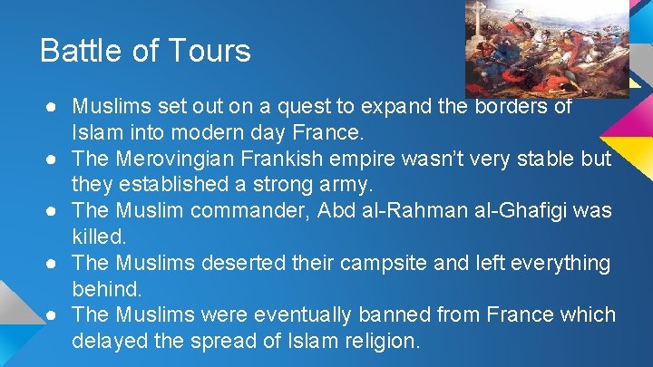 Battle of Tours ● Muslims set out on a quest to expand the borders