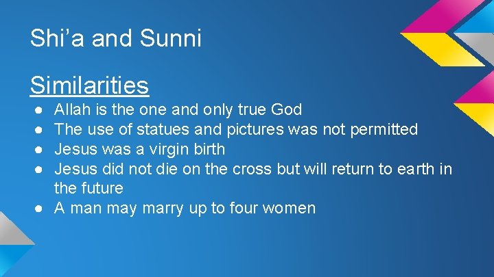 Shi’a and Sunni Similarities ● ● Allah is the one and only true God