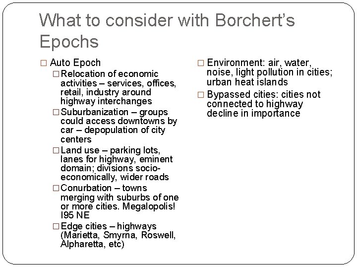 What to consider with Borchert’s Epochs � Auto Epoch � Relocation of economic activities