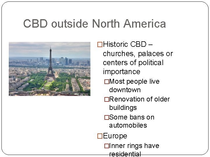 CBD outside North America �Historic CBD – churches, palaces or centers of political importance