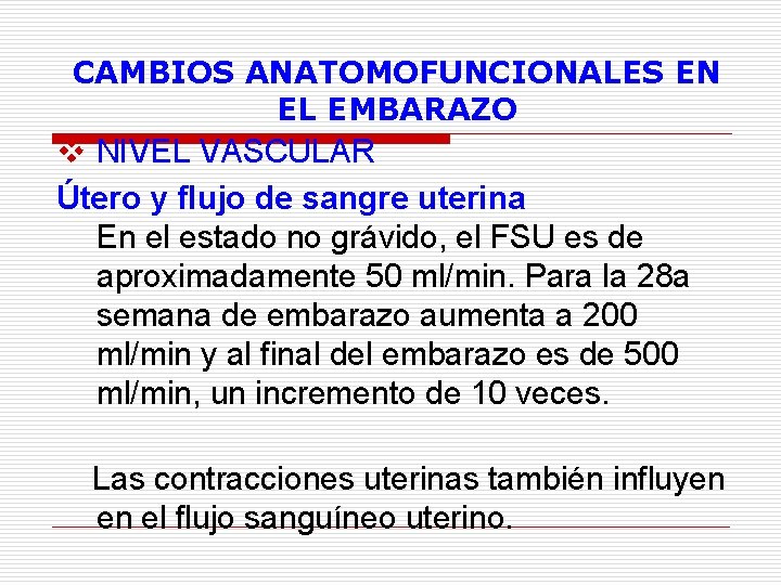 CAMBIOS ANATOMOFUNCIONALES EN EL EMBARAZO v NIVEL VASCULAR Útero y flujo de sangre uterina