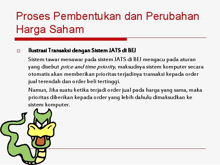 Proses Pembentukan dan Perubahan Harga Saham o Ilustrasi Transaksi dengan Sistem JATS di BEJ