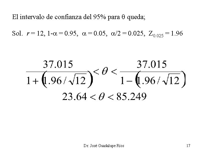 El intervalo de confianza del 95% para queda; Sol. r = 12, 1 -