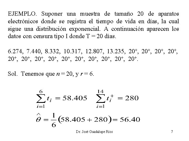 EJEMPLO. Suponer una muestra de tamaño 20 de aparatos electrónicos donde se registra el