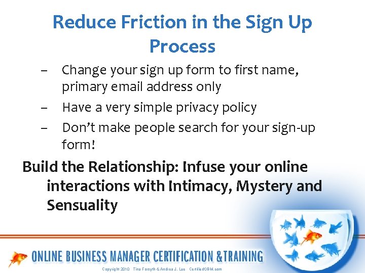 Reduce Friction in the Sign Up Process – Change your sign up form to