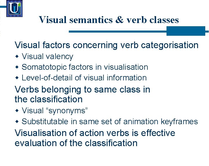 Visual semantics & verb classes Visual factors concerning verb categorisation Visual valency Somatotopic factors