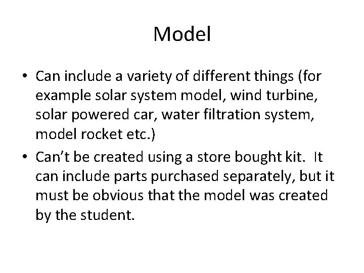 Model • Can include a variety of different things (for example solar system model,