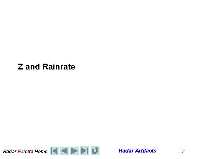 Z and Rainrate Radar Palette Home Radar Artifacts 61 