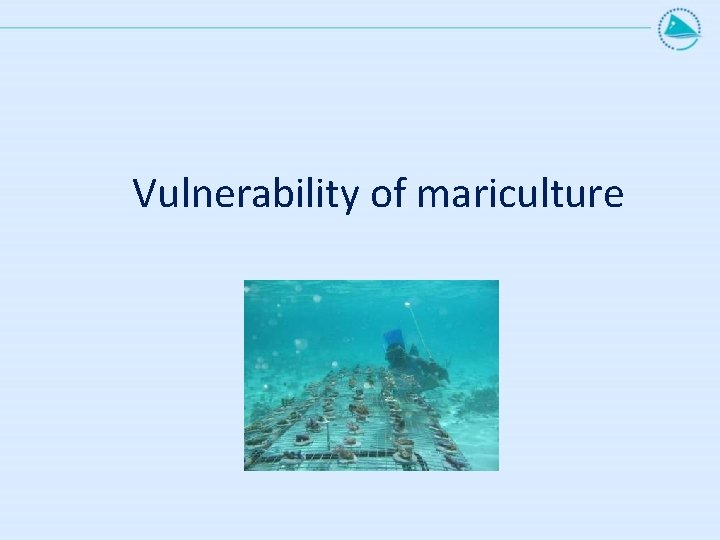 Vulnerability of mariculture 