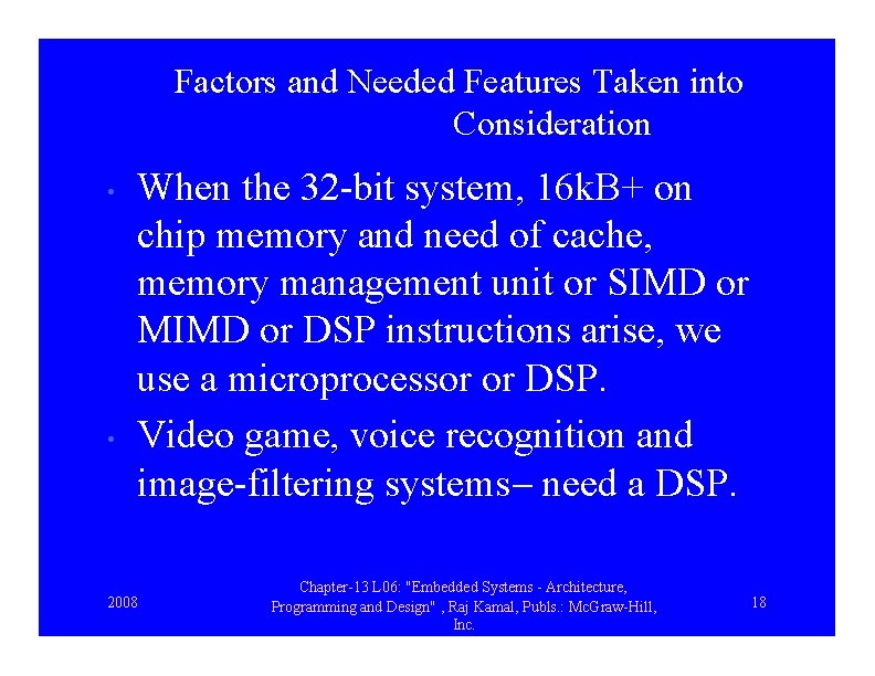 Factors and Needed Features Taken into Consideration • • When the 32 -bit system,