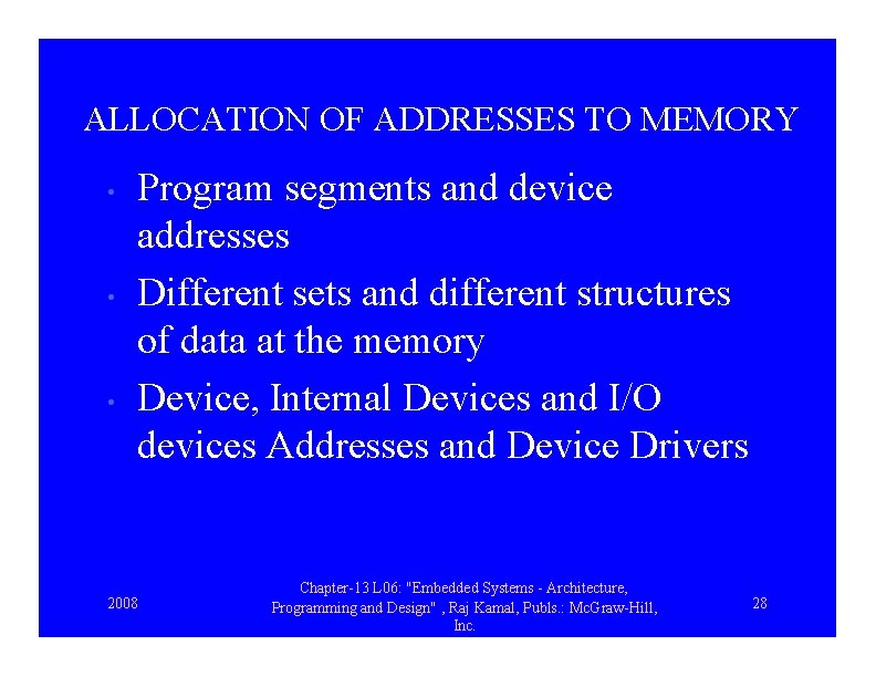 ALLOCATION OF ADDRESSES TO MEMORY • • • Program segments and device addresses Different