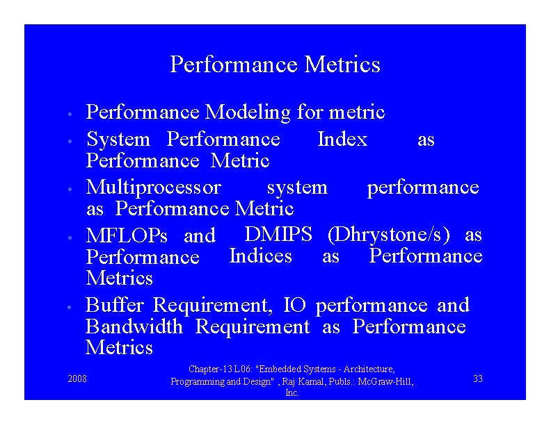 Performance Metrics • • • Performance Modeling for metric System Performance Index as Performance