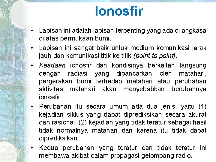Ionosfir • Lapisan ini adalah lapisan terpenting yang ada di angkasa di atas permukaan