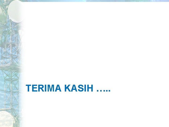 TERIMA KASIH …. . 