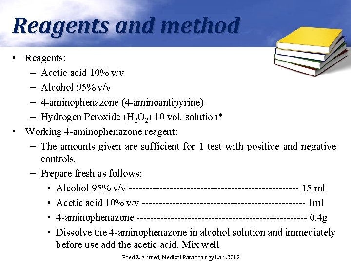 Reagents and method • Reagents: – Acetic acid 10% v/v – Alcohol 95% v/v