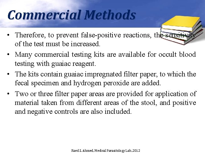 Commercial Methods • Therefore, to prevent false-positive reactions, the sensitivity of the test must