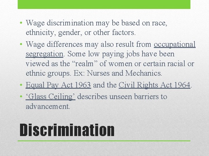  • Wage discrimination may be based on race, ethnicity, gender, or other factors.