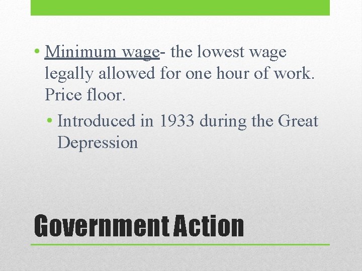  • Minimum wage- the lowest wage legally allowed for one hour of work.