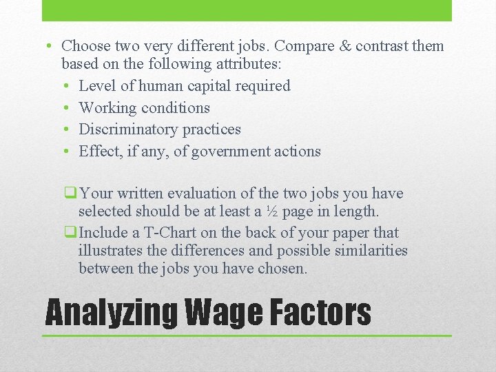  • Choose two very different jobs. Compare & contrast them based on the