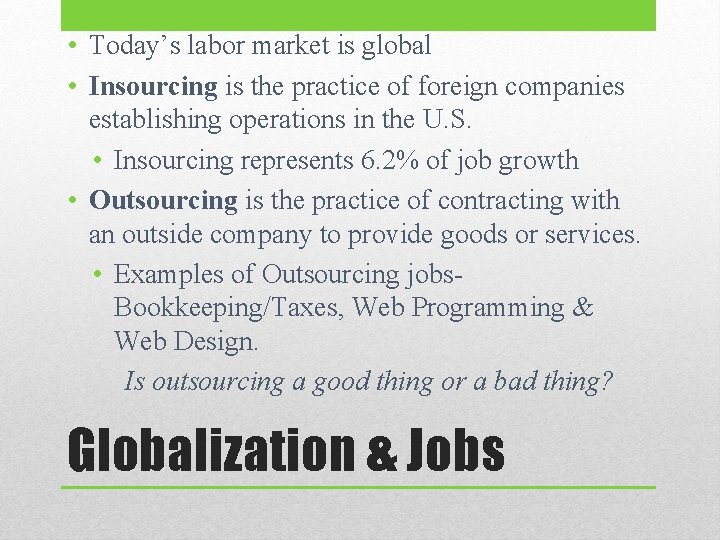  • Today’s labor market is global • Insourcing is the practice of foreign