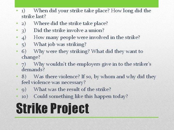  • 1) When did your strike take place? How long did the strike